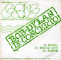 Bob Dylan – In Concerto - (7") - (unofficial)