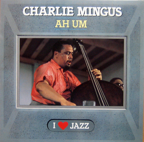 Charles Mingus ‎– Mingus Ah Um