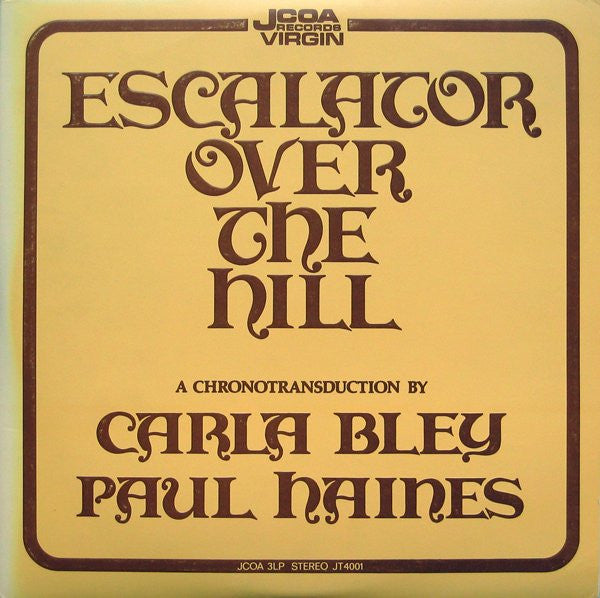 Carla Bley / Paul Haines, Jazz Composers Orchestra ‎– Escalator Over The Hill