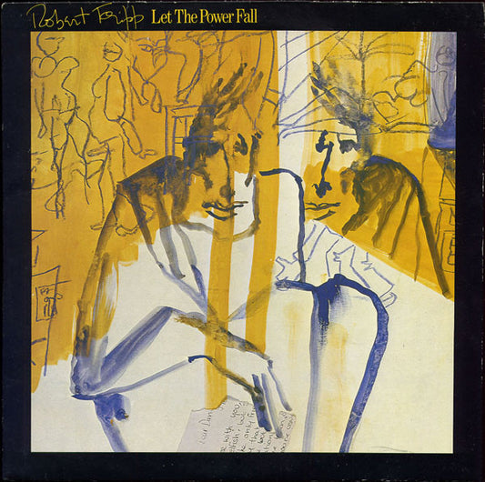 Robert Fripp - Let The Power Fall