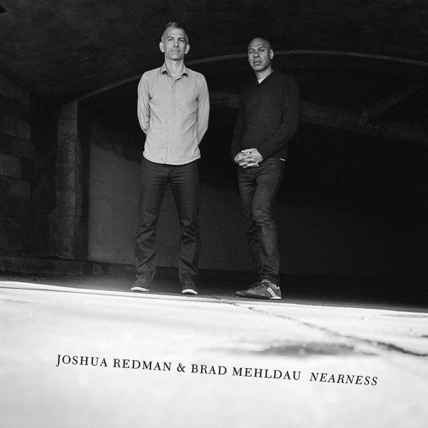 Joshua Redman & Brad Mehldau ‎– Nearness