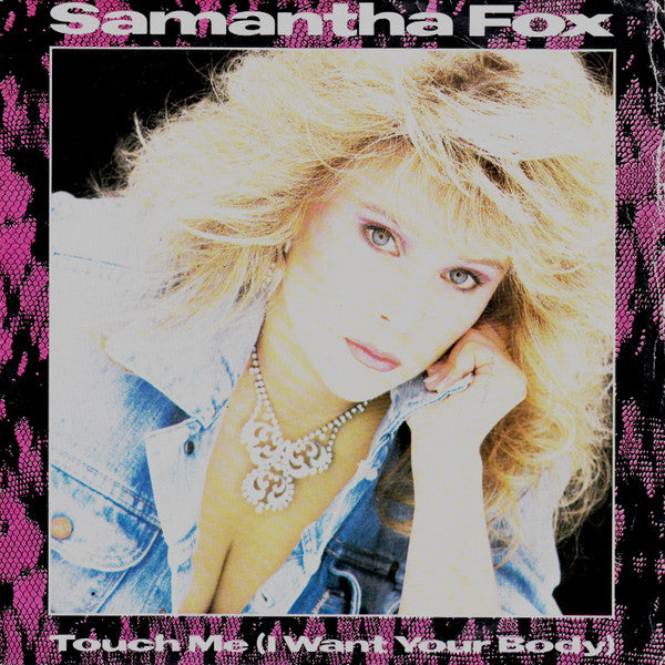 Samantha Fox – Touch Me (I Want Your Body) - (7")