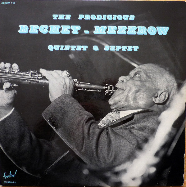 Sidney Bechet / Mezz Mezzrow ‎– The Prodigious Bechet - Mezzrow Quintet & Septet