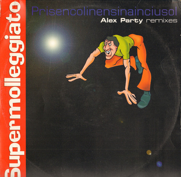 Supermolleggiato – Prisencolinensinainciusol (Alex Party Remixes)