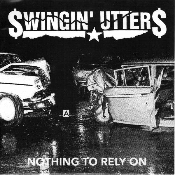 Swingin' Utters – Nothing To Rely On - (7")