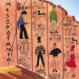 The B-52's ‎– Mesopotamia