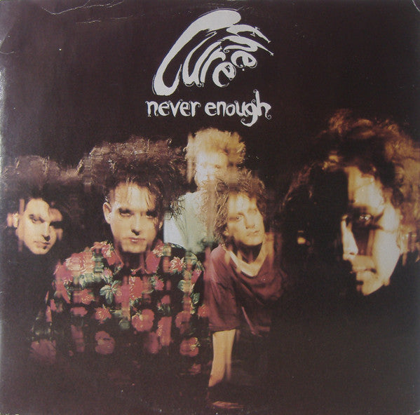 The Cure – Never Enough