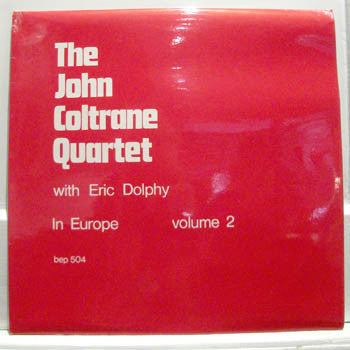 The John Coltrane Quartet, The John Coltrane Quintet with Eric Dolphy – Live In Europe - Volume 2 - (unofficial)