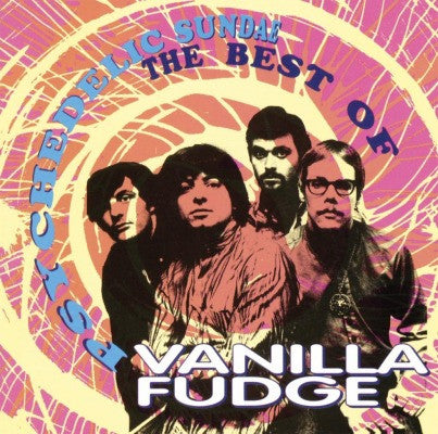 Vanilla Fudge – Psychedelic Sundae (The Best Of)