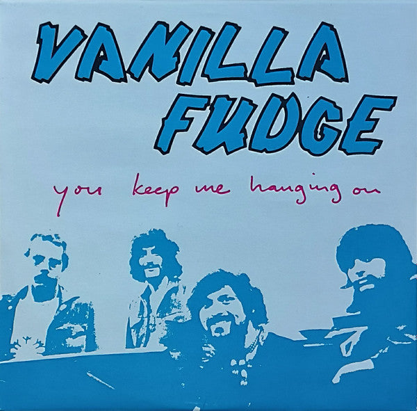 Vanilla Fudge – You Keep Me Hanging On