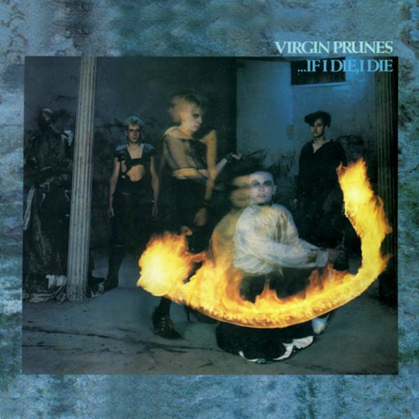 Virgin Prunes – ...If I Die, I Die