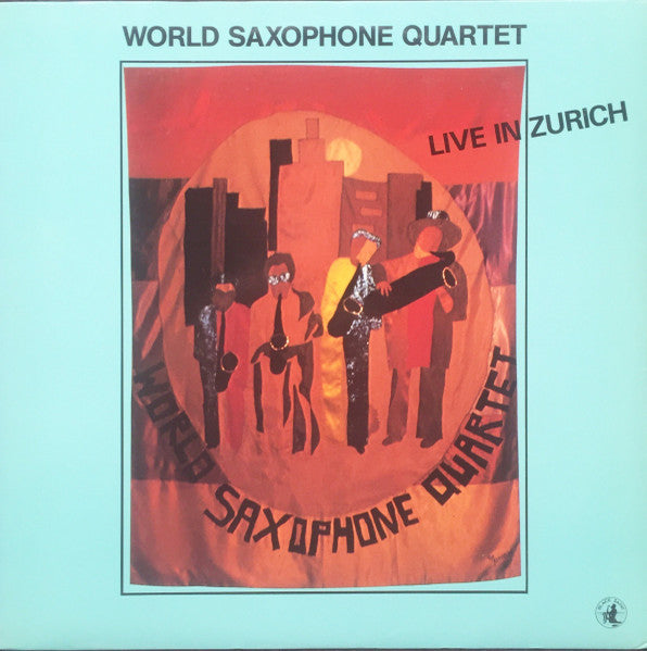 World Saxophone Quartet – Live In Zürich