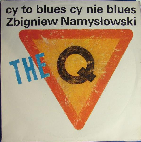 Zbigniew Namysłowski The Q – Cy To Blues Cy Nie Blues