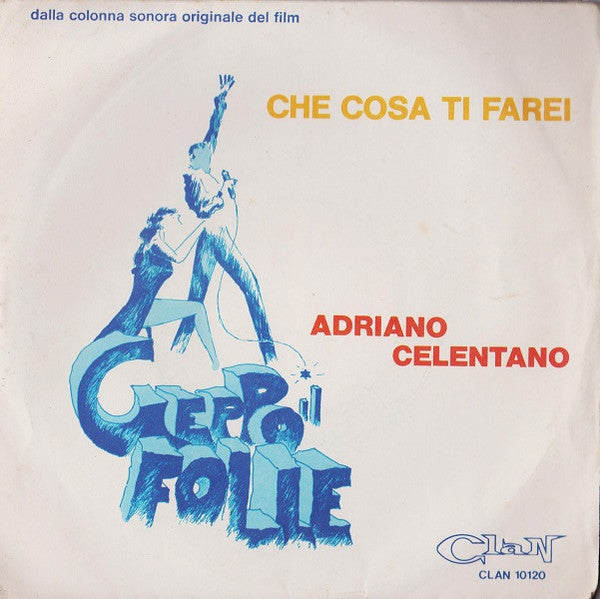 Adriano Celentano – Che Cosa Ti Farei - (7")