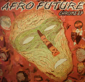 Afro Future ‎– Chrome EP