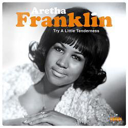 Aretha Franklin – Try A Little Tenderness - (nuovo)