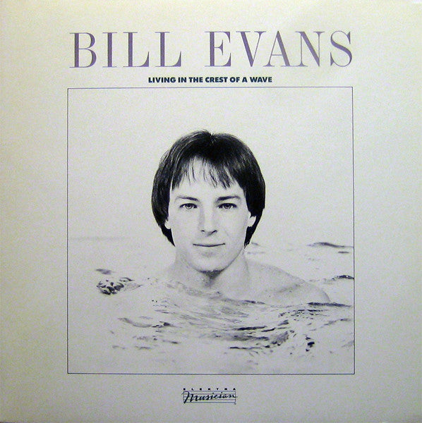 Bill Evans ‎– Living In The Crest Of A Wave