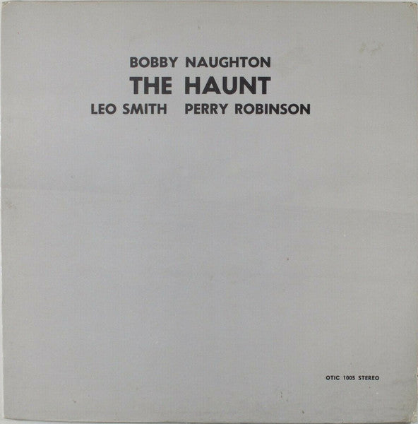 Bobby Naughton, Leo Smith, Perry Robinson – The Haunt