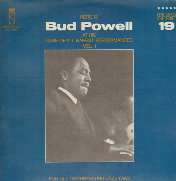 Bud Powell ‎– Here Is Bud Powell At His Rare Of All Rarest Performances Vol. 1