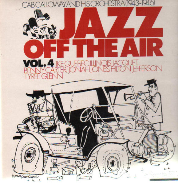 Cab Calloway And His Orchestra, Ike Quebec, Illinois Jacquet, Benny Carter, Jonah Jones, Hilton Jefferson, Tyree Glenn – Jazz Off The Air Vol. 4