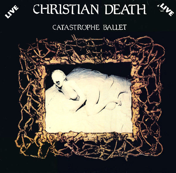 Christian Death ‎– Catastrophe Ballet live (unofficial)