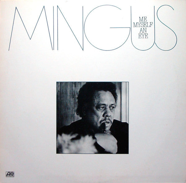 Charles Mingus ‎– Me Myself An Eye