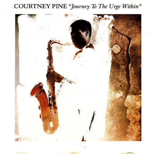 Courtney Pine – Journey To The Urge Within