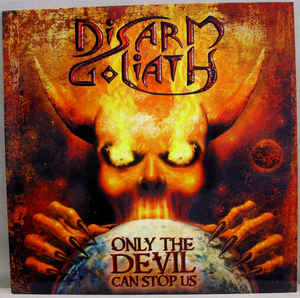 Disarm Goliath ‎– Only The Devil Can Stop Us