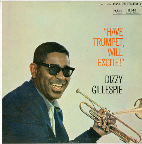 Dizzy Gillespie – Have Trumpet, Will Excite!