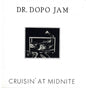 Dr. Dopo Jam – Cruisin' At Midnite