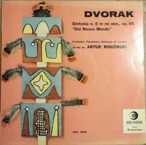 Dvorak* - Orchestra Filarmonica Sinfonica Di Londra Diretta Da Artur Rodzinski ‎– Sinfonia N. 5 In Mi Min., Op. 95 "Dal Nuovo Mondo"