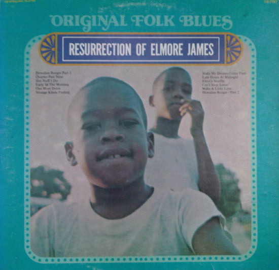 Elmore James ‎– The Resurrection Of Elmore James