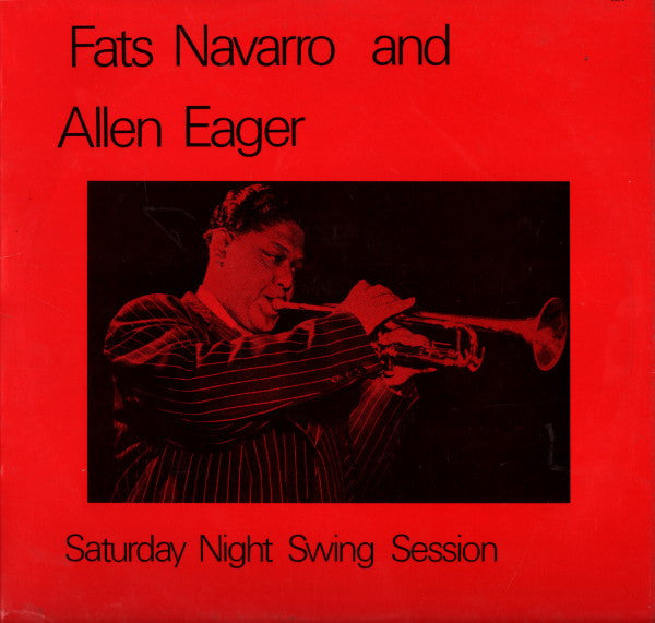 Fats Navarro And Allen Eager – Saturday Night Swing Session