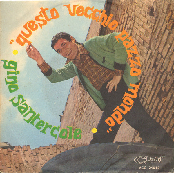 Gino Santercole – Questo Vecchio Pazzo Mondo - (7")