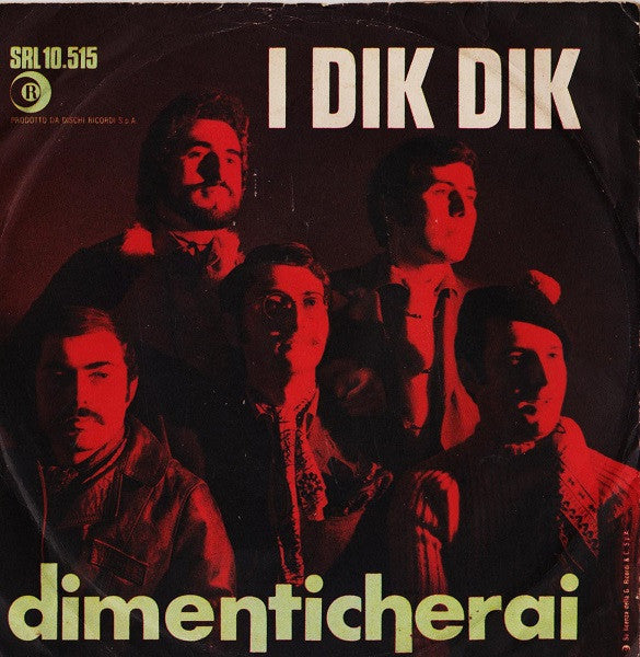 I Dik Dik – Dimenticherai - (7")