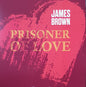 James Brown – Prisoner Of Love - (nuovo)
