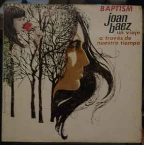 Joan Baez ‎– Baptism, Un Viaje A Través De Nuestro Tiempo
