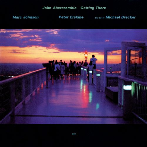John Abercrombie ‎– Getting There