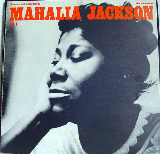 Mahalia Jackson ‎– The Warm And Tender Soul Of Mahalia Jackson - Vol. 1