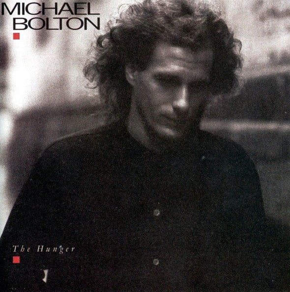 Michael Bolton ‎– The Hunger