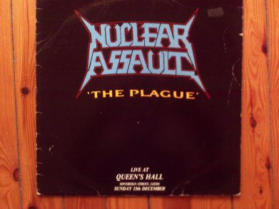 Nuclear Assault – The Plague - Live At Queen's Hall - (unofficial)