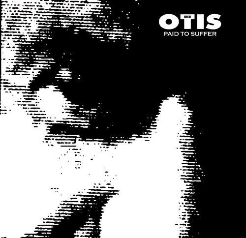 Otis ‎– Paid To Suffer