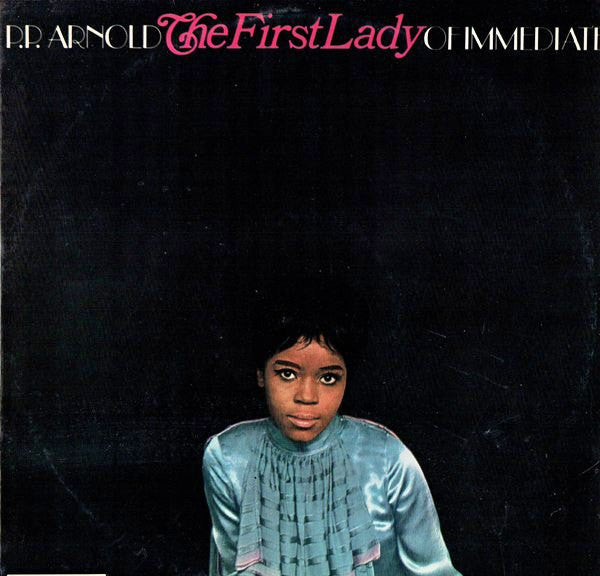 P.P. Arnold ‎– The First Lady Of Immediate