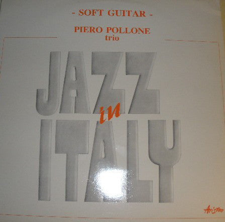 Piero Pollone Trio ‎– Soft Guitar