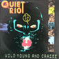 Quiet Riot ‎– Wild, Young And Crazee