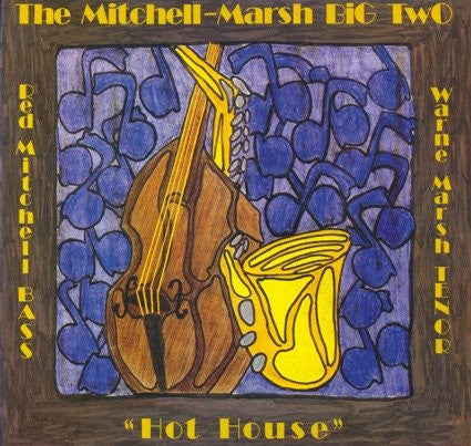 Red Mitchell, Warne Marsh – The Mitchell-Marsh Big Two - Hot House