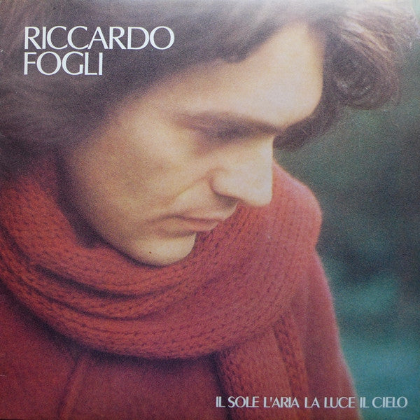 Riccardo Fogli ‎– Il Sole L'Aria La Luce Il Cielo
