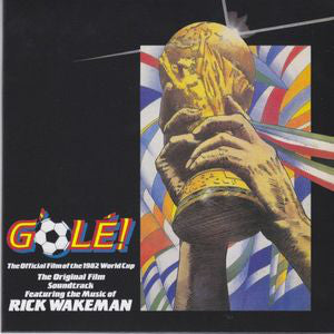 Rick Wakeman – G'Olé! - The Official Film Of The 1982 World Cup - The Original Film Soundtrack