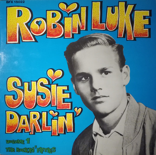 Robin Luke ‎– Susie Darlin' - Volume 1 - The Rockin' Fifties