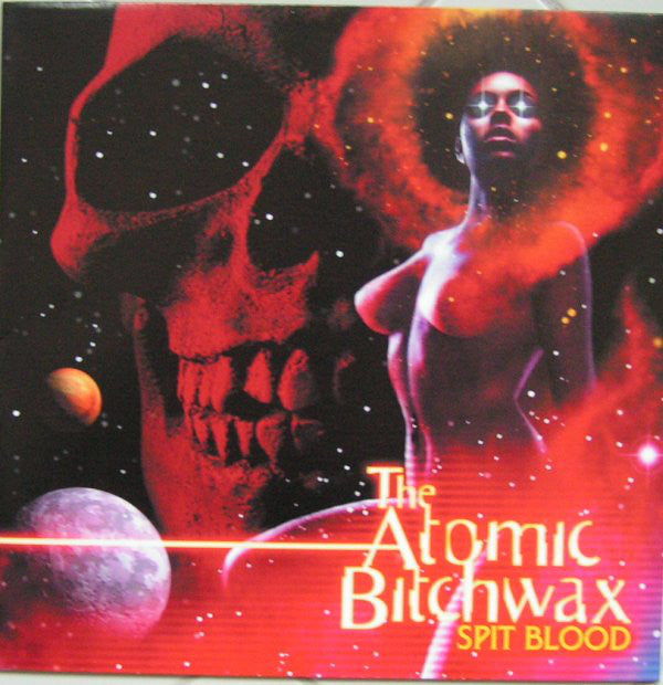 The Atomic Bitchwax ‎– Spit Blood